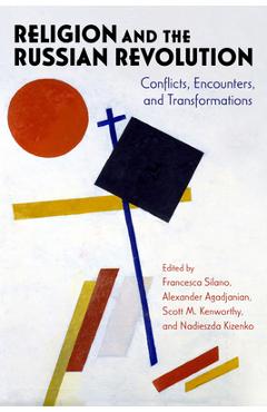 Coperta cărții 'Religion and the Russian Revolution: Conflicts, Encounters, and Transformations - Francesca Silano'