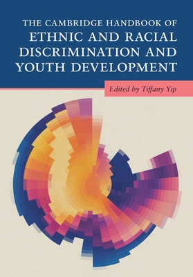 Coperta cărții 'The Cambridge Handbook of Ethnic and Racial Discrimination and Youth Development - Tiffany Yip'