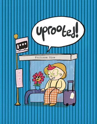 Coperta cărții 'Uprooted! - Philippa Rice'