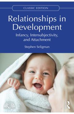 Coperta cărții 'Relationships in Development: Infancy, Intersubjectivity, and Attachment - Stephen Seligman'