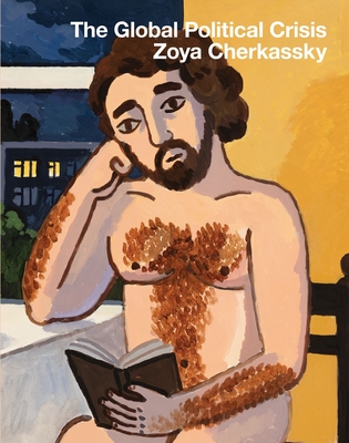 Coperta cărții 'Zoya Cherkassky: The Global Political Crisis - Dieter Roelstraete'