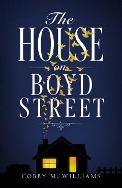 The House on Boyd Street - Cobby M. Williams