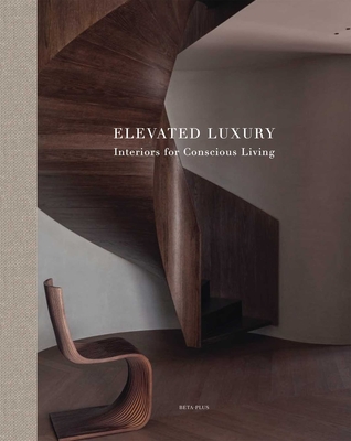 Coperta cărții 'Elevated Luxury: Interiors for Conscious Living by Kolenik - Wim Pauwels'