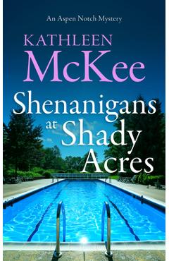 Coperta cărții 'Shenanigans at Shady Acres - Kathleen Mckee'