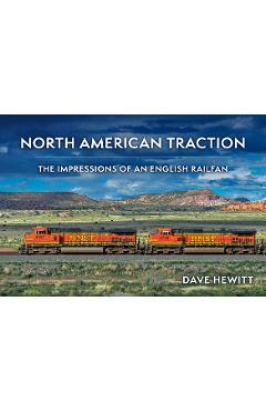 Coperta cărții 'North American Traction: The Impressions of an English Railfan - Dave Hewitt'