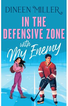 Coperta cărții 'In the Defensive Zone with My Enemy: A Sweet Hockey Sports Romcom - Dineen Miller'