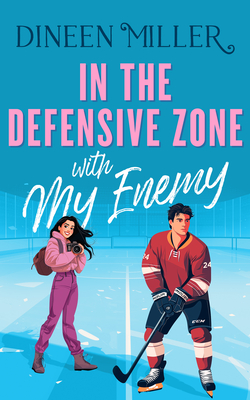 Coperta cărții 'In the Defensive Zone with My Enemy: A Sweet Hockey Sports Romcom - Dineen Miller'