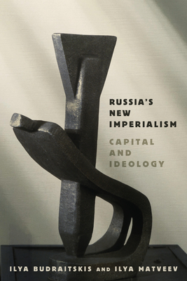Coperta cărții 'Russia's New Imperialism: Capital and Ideology - Ilya Budraitskis'