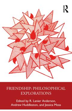 Coperta cărții 'Friendship: Philosophical Explorations - R. Lanier Anderson'
