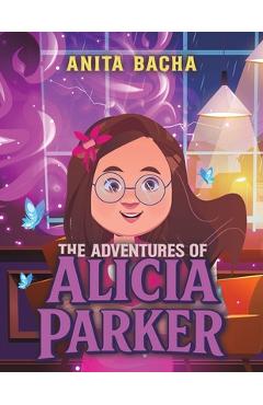 Coperta cărții 'The Adventures of Alicia Parker - Anita Bacha'