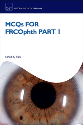Coperta cărții 'McQs for Frcophth Part 1 - Sohaib R. Rufai'