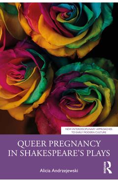 Coperta cărții 'Queer Pregnancy in Shakespeare's Plays - Alicia Andrzejewski'