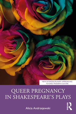 Coperta cărții 'Queer Pregnancy in Shakespeare's Plays - Alicia Andrzejewski'