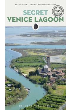 Coperta cărții 'Secret Venice Lagoon - Riccardo Roiter Rigoni'