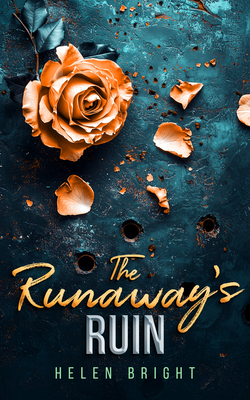 Coperta cărții 'The Runaway's Ruin: A Gripping Bratva Love Story - Helen Bright'