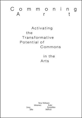 Coperta cărții 'Commoning Art: Activating the Transformative Potential of Commons in the Arts - Vera Hofmann'