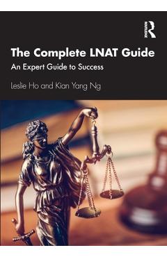 Coperta cărții 'The Complete LNAT Guide: An Expert Guide to Success - Leslie Ho'