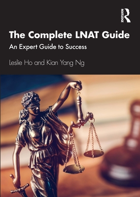 Coperta cărții 'The Complete LNAT Guide: An Expert Guide to Success - Leslie Ho'