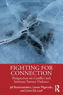 Coperta cărții 'Fighting for Connection: Perspectives on Conflict and Intimate Partner Violence - Jef Slootmaeckers'