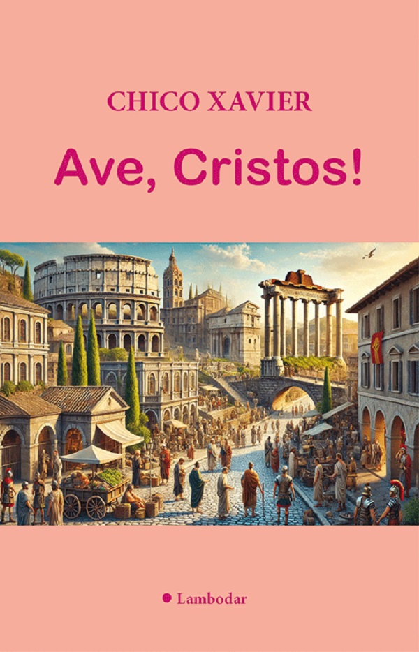 Coperta cărții 'Ave, Cristos! - Chico Xavier'