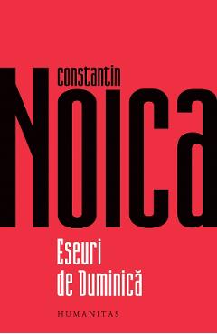 Coperta cărții 'Eseuri de duminică - Constantin Noica'