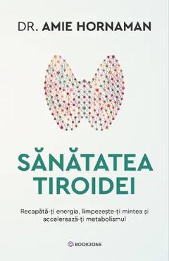 Coperta cărții 'Sănătatea tiroidei - Amie Hornaman'