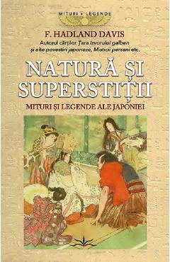 Coperta cărții 'Natură și superstiții. Mituri și legende ale Japoniei - F. Hadland Davis'
