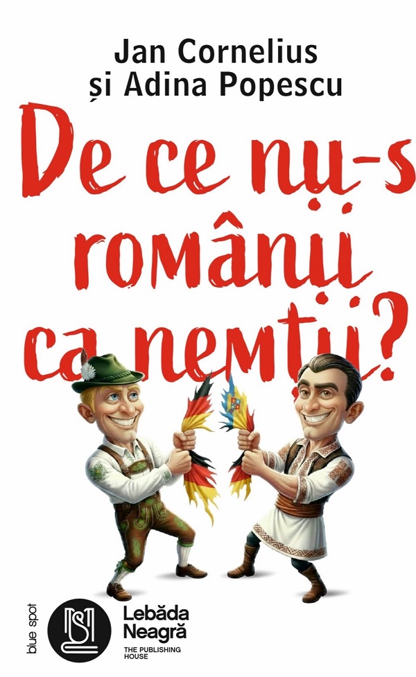 Coperta cărții 'De ce nu-s românii ca nemții - Jan Cornelius, Adina Popescu'