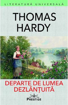 Coperta cărții 'Departe de lumea dezlănțuită - Thomas Hardy'