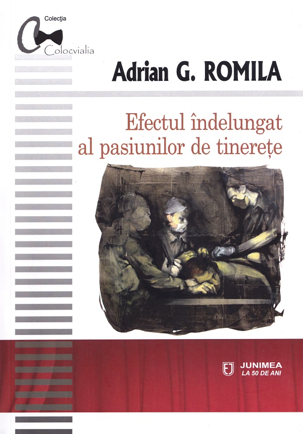 Coperta cărții 'Efectul îndelungat al pasiunilor de tinerețe - Adrian G. Romila'