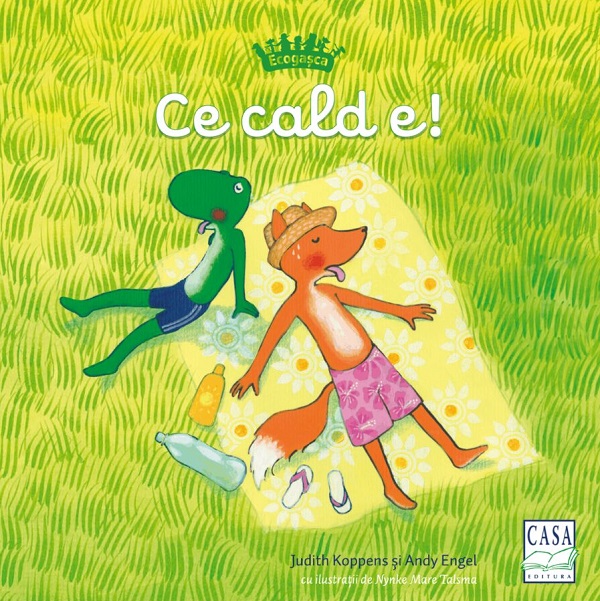 Coperta cărții 'Ce cald e! Ecogașca - Judith Koppens, Andy Engel'