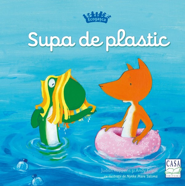 Coperta cărții 'Supă de plastic. Ecogașca - Judith Koppens, Andy Engel'