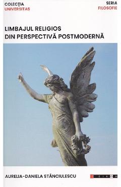 Coperta cărții 'Limbajul religios din perspectiva postmodernă - Aurelia-Daniela Stănciulescu'