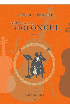 Coperta cărții 'Manual de violoncel Vol.2 - George Iarosevici'