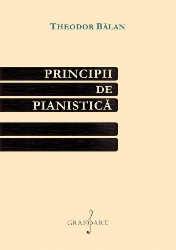 Coperta cărții 'Principii de pianistică - Theodor Bălan'