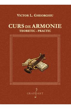 Coperta cărții 'Curs de armonie teoretic-practic - Victor L. Gheorghiu'