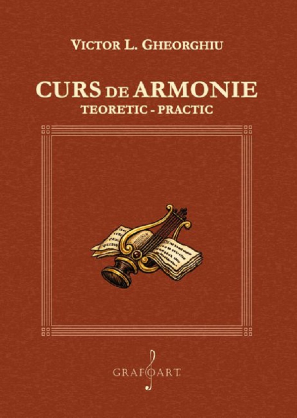 Coperta cărții 'Curs de armonie teoretic-practic - Victor L. Gheorghiu'