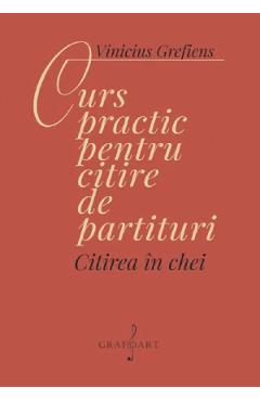 Curs practic pentru citire de partituri. Citirea in chei - Vinicius Grefiens