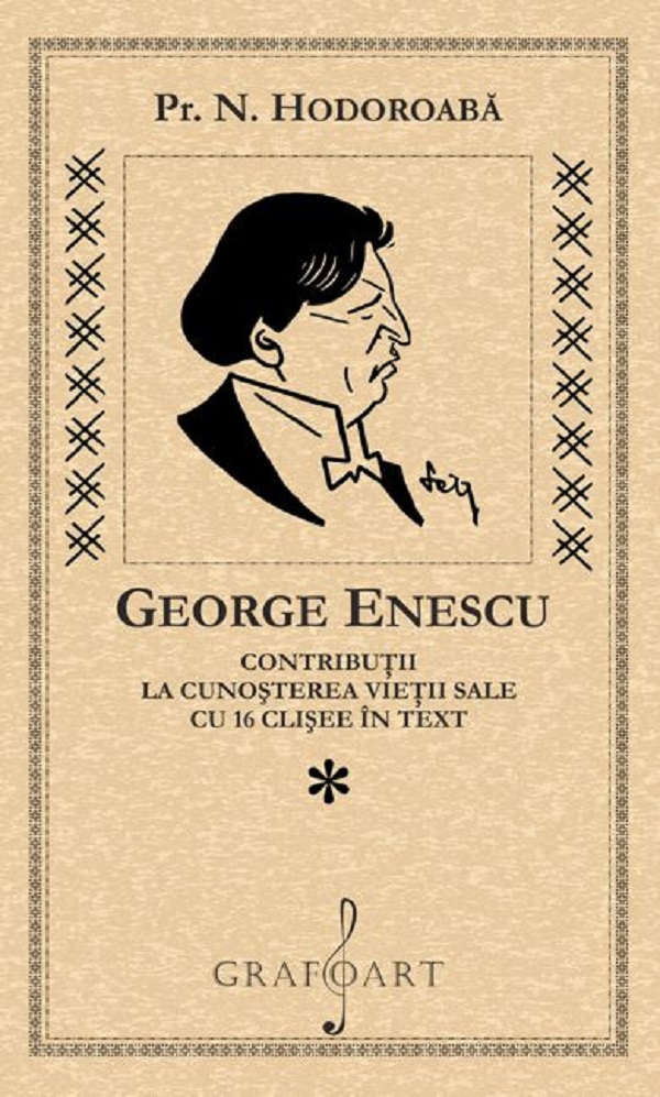Coperta cărții 'George Enescu. Contribuții la cunoașterea vieții sale cu 16 clișee în text - Pr. N. Hodoroabă'