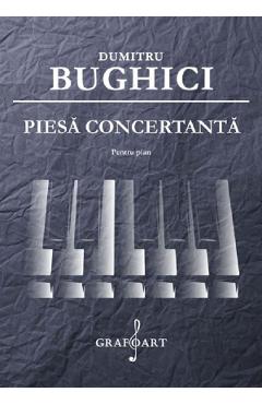 Coperta cărții 'Piesă concertantă pentru pian - Dumitru Bughici'