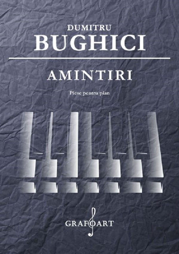 Coperta cărții 'Amintiri. Piese pentru pian - Dumitru Bughici'