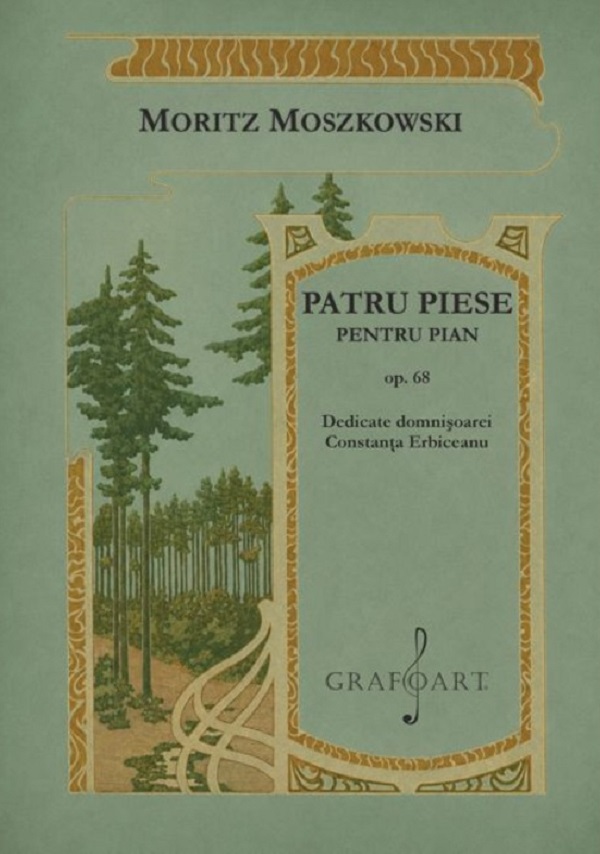 Coperta cărții 'Patru piese pentru pian Op. 68 dedicate domnișoarei Constanța Erbiceanu - Moritz Moszkowski'