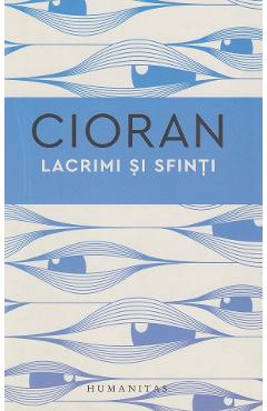 Coperta cărții 'Lacrimi și sfinți - Emil Cioran'