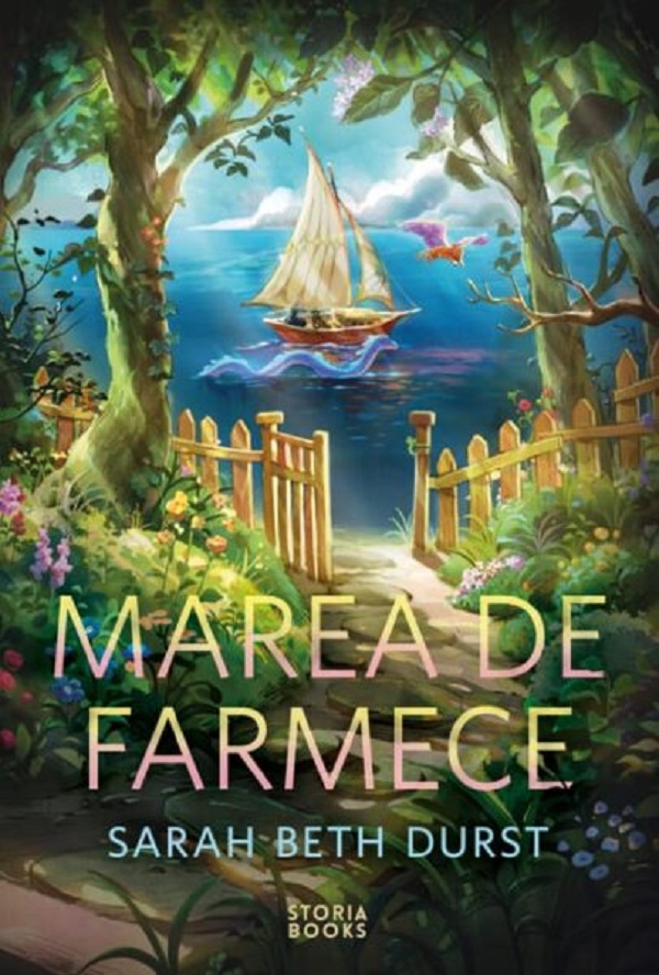 Coperta cărții 'Marea de farmece. Seria Prăvălia de vrăji Vol. 3 - Sarah Beth Durst'