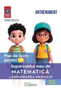 Coperta cărții 'Supercaietul meu de matematică și explorarea mediului - Clasa pregătitoare - Fișe de lucru - Dorina Rișcuța'