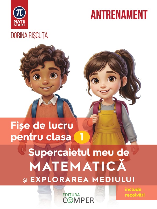 Coperta cărții 'Supercaietul meu de matematică și explorarea mediului - Clasa 1 - Fișe de lucru - Dorina Rișcuța'