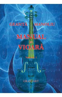 Coperta cărții 'Manual de vioară Vol.1 - Geantă Manoliu'
