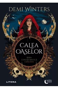 Coperta cărții 'Calea oaselor. Seria: Cenușa Magică Cartea întai - Demi Winters'