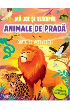 Coperta cărții 'Carte de activități cu autocolante fosforescente! Mă joc și descopăr. Animale de pradă'