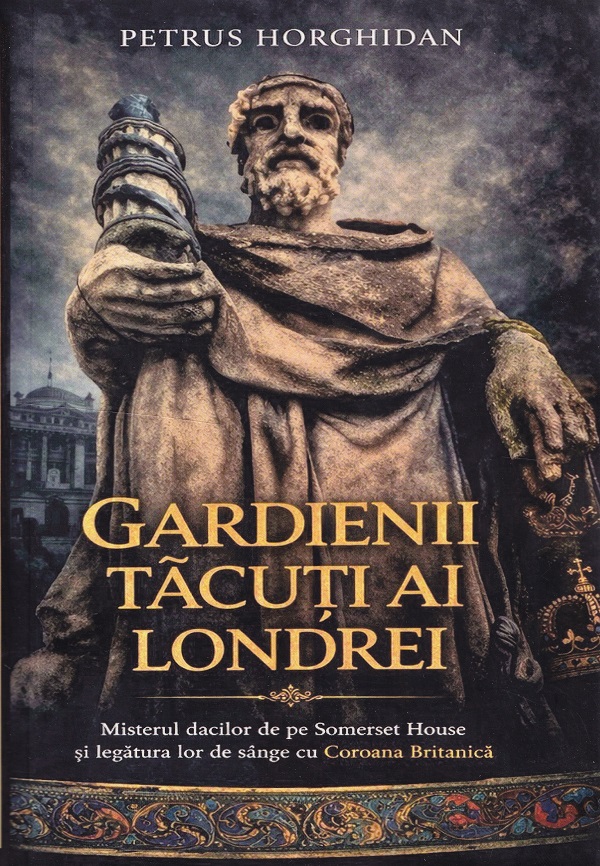 Coperta cărții 'Gardienii tăcuți ai Londrei - Petrus Horghidan'